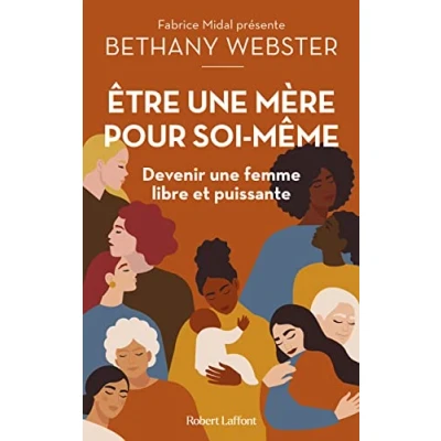 Abbildung von Etre une mère pour soi même Devenir femme libre et puissante