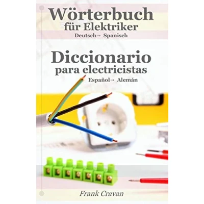 Abbildung von Woerterbuch fuer Elektriker Diccionario para electricistas: deutsch spanisch espanol aleman