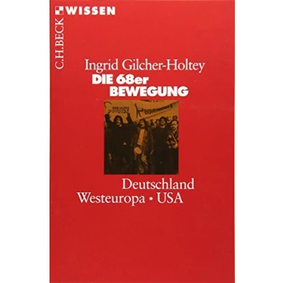 Abbildung von Die 68er Bewegung: Deutschland, Westeuropa, USA (Beck&#039;sche Reihe)
