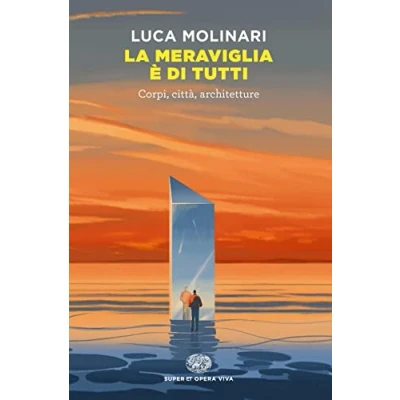 Abbildung von La meraviglia è di tutti. Corpi, città, architetture (Super ET. Opera viva)