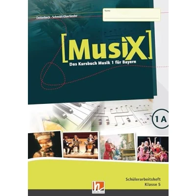 Abbildung von MusiX 1 BY (Ausgabe ab 2017) Schülerarbeitsheft 1A: Das Kursbuch Musik für Bayern: 1. Klasse 5 (MusiX BY: Ausgabe Bayern, LehrplanPLUS)