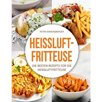 Abbildung von Heissluftfritteuse: die besten Rezepte für Heissluftfritteuse