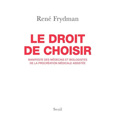 Abbildung von Le Droit de choisir: Manifeste des médecins et biologistes la procréation médicale assistée