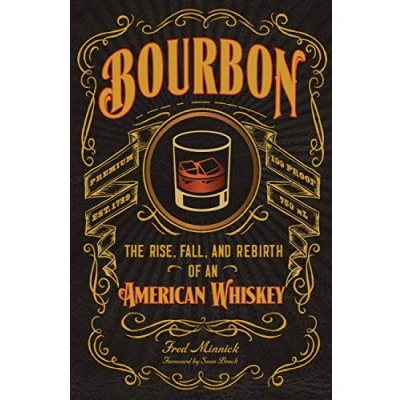 Abbildung von Bourbon: The Rise, Fall, and Rebirth of an American Whiskey
