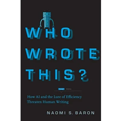 Abbildung von Who Wrote This?: How AI and the Lure of Efficiency Threaten Human Writing