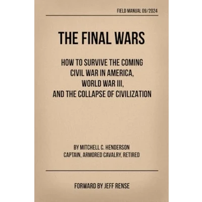 Abbildung von the FINAL WARS: How to Survive Coming Civil War in America, World III, and Collapse of Civilization