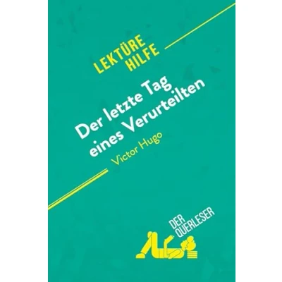 Abbildung von Der letzte Tag eines Verurteilten von Victor Hugo (Lektürehilfe): Detaillierte Zusammenfassung, Personenanalyse und Interpretation