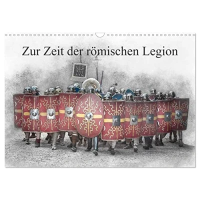Abbildung von Zur Zeit der römischen Legion (Wandkalender 2025 DIN A3 quer), CALVENDO Monatskalender