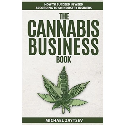 Abbildung von The Cannabis Business Book: How to Succeed in Weed According 50 Industry Insiders