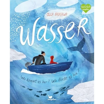 Abbildung von Wasser Wo kommt es her? fließt hin?: Ein kunstvolles Sachbilderbuch für Kinder ab 6 Jahren und Erwachsene