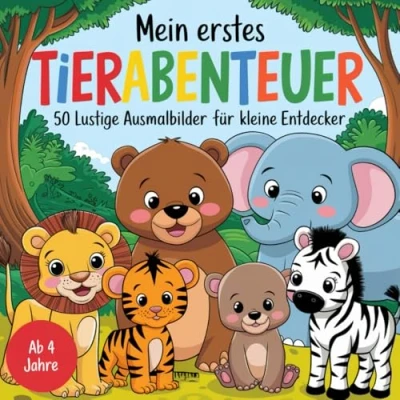 Abbildung von Mein erstes Tierabenteuer 50 lustige Ausmalbilder für kleine Entdecker ab 4 Jahren