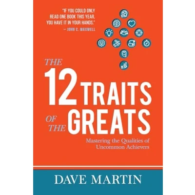 Abbildung von The 12 Traits Of Greats: Mastering Qualities Uncommon Achievers