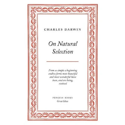 Abbildung von On Natural Selection: From so simple a beginning endless forms most beautiful and wonderful have been, are being, evolved (Penguin Great Ideas)