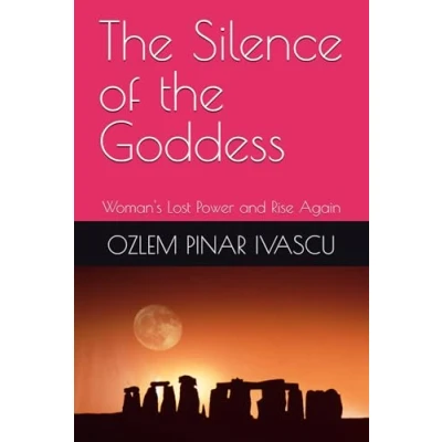 Abbildung von the Silence of Goddess: Woman&#039;s Lost Power and Rise Again