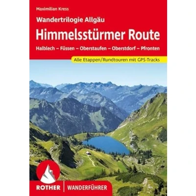 Abbildung von Himmelsstürmer Route Wandertrilogie Allgäu: Halblech Füssen Oberstaufen Oberstdorf Pfronten. Alle Etappen / Rundtouren. Mit GPS Tracks (Rother Wanderführer)