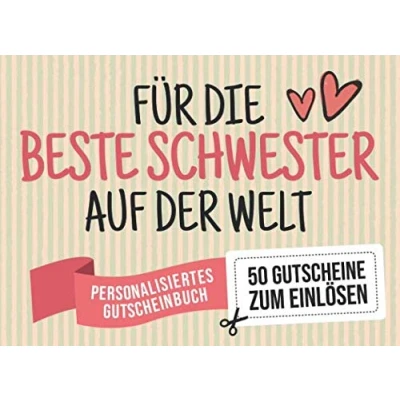 Abbildung von Für Die Beste Schwester Auf der Welt Personalisiertes Gutscheinbuch 50 Gutscheine: Gutscheinheft zum selbst Ausfüllen Mit 25 fertigen ... Geburtstag oder als Geschenk Freundschaft