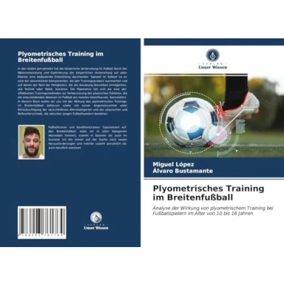 Abbildung von Plyometrisches Training im Breitenfußball: Analyse der Wirkung von plyometrischem bei Fußballspielern Alter 10 bis 16 Jahren