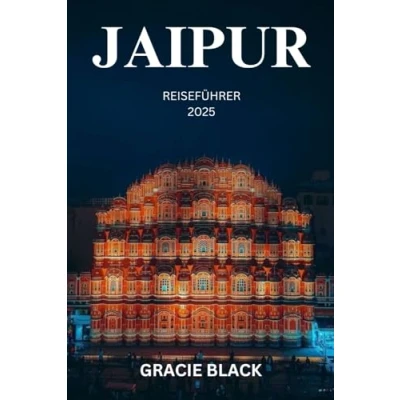 Abbildung von JAIPUR REISEFÜHRER 2025: Enthüllung der königlichen Mystik und zeitlosen Wunder Pink City