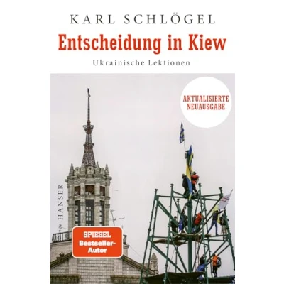 Abbildung von Entscheidung in Kiew: Ukrainische Lektionen Aktualisierte und erweiterte Neuausgabe