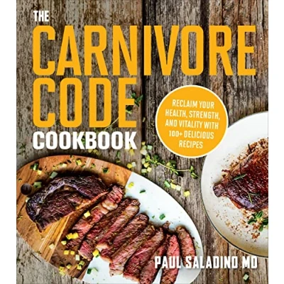 Abbildung von The Carnivore Code Cookbook: Reclaim Your Health, Strength, and Vitality with 100+ Delicious Recipes