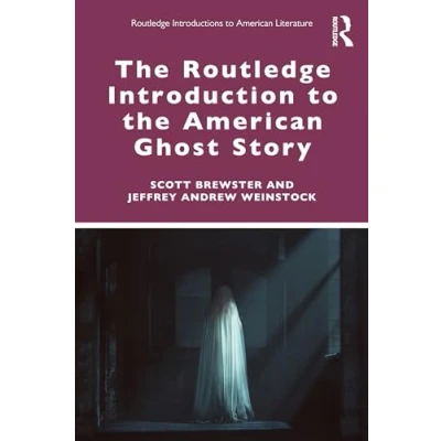 Abbildung von the Routledge Introduction to American Ghost Story (Routledge Introductions Literature)