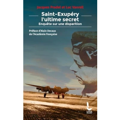 Abbildung von Saint Exupéry, l&#039;ultime secret: Enquête sur une disparition