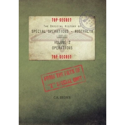 Abbildung von the Official History of Special Operations Australia, Volume 2 Operations: From files &quot;Z&quot; Unit