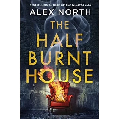 Abbildung von The Half Burnt House: spine tingling new thriller from bestselling author of Whisper Man