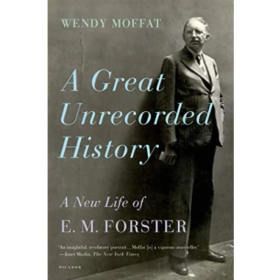 Abbildung von GREAT UNRECORDED HISTORY: A New Life of E.M. Forster