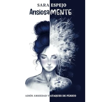 Abbildung von AnsiosaMENTE: ADIÓS ANSIEDAD Y ATAQUES DE PÁNICO