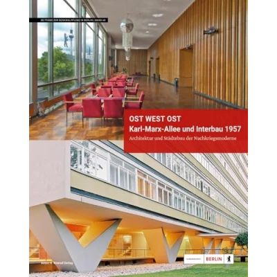 Abbildung von Ost West Ost. Karl Marx Allee und Interbau 1957. Architektur Städtebau Der Nachkriegsmoderne: Berliner Vorschlag für ein neues UNESCO Welterbe (Beiträge zur Denkmalpflege in Berlin)