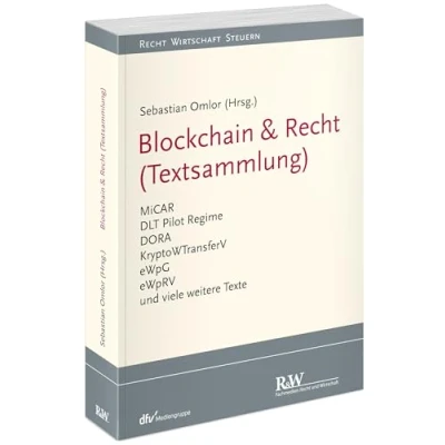 Abbildung von Blockchain &amp; Recht (Textsammlung): MiCAR, DLT Pilot Regime, DORA, KryptoWTransferV, eWpG, eWpRV und viele weitere Texte: Pilotregime VO, ... Texte (Recht Wirtschaft Steuern Handbuch)