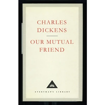 Abbildung von Our Mutual Friend: Charles Dickens (Everyman&#039;s Library CLASSICS)