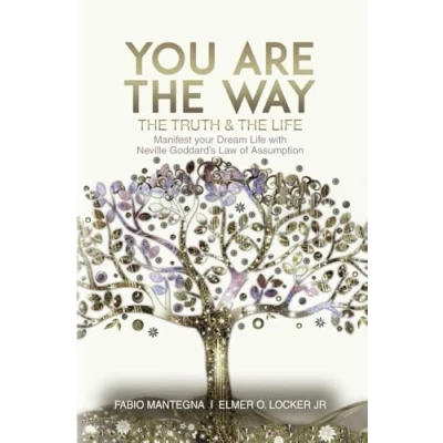 Abbildung von You are the Way: Manifest your Dream Life with Neville Goddard’s Law of Assumption (Manifesting Goddard and Assumption)