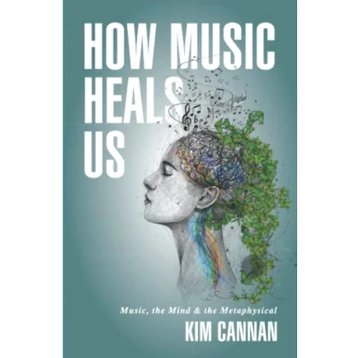 Abbildung von How Music Heals Us: Music, the Mind &amp; Metaphysical