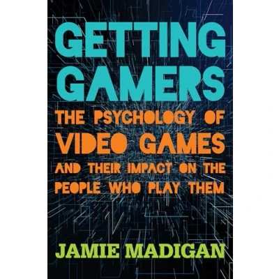 Abbildung von Getting Gamers: the Psychology of Video Games and Their Impact on People who Play Them