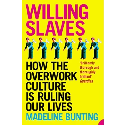 Abbildung von WILLING SLAVES: How the Overwork Culture is Ruling Our Lives