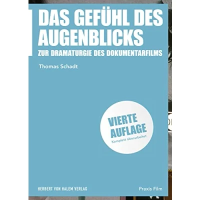 Abbildung von Das Gefühl des Augenblicks: Zur Dramaturgie Dokumentarfilms (Praxis Film)