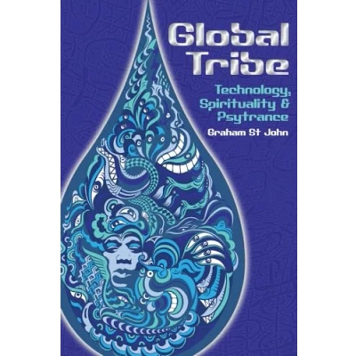 Abbildung von Global Tribe: Technology, Spirituality and Psytrance (Studies in Popular Music)