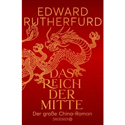 Abbildung von Das Reich Der Mitte: große China Roman Die epische und wechselhafte Geschichte Chinas: ein historischer vom internationalen Bestsellerautor