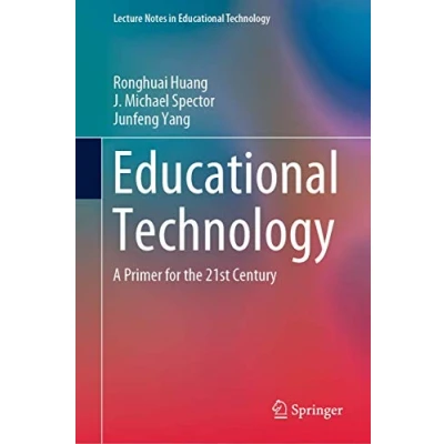 Abbildung von Educational Technology: A Primer for the 21st Century (Lecture Notes in Technology)