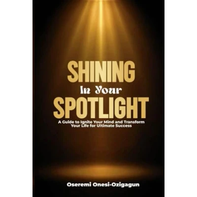 Abbildung von SHINING In Your SPOTLIGHT: A Guide to Ignite Mind and Transform Life for Ultimate Success