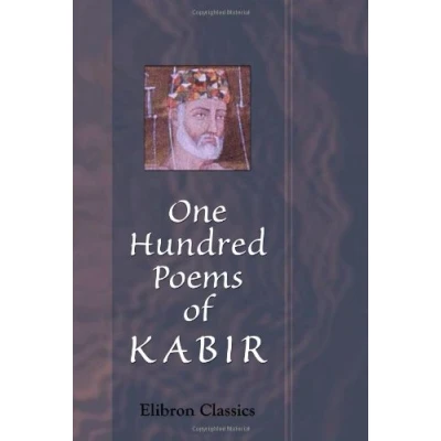 Abbildung von One Hundred Poems of Kabir: Translated by Rabindranath Tagore. Assisted Evelin Underhill