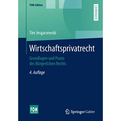 Abbildung von Wirtschaftsprivatrecht: Grundlagen und Praxis des Bürgerlichen Rechts (FOM Edition)