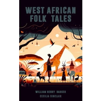 Abbildung von West African folk Tales: Classic collection of 36 tales from Africa