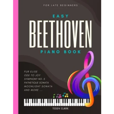 Abbildung von Beethoven Easy Piano Book: Popular Songs for Late Beginners and Intermediate Pianists Kids Adults I Classical Sheet Music Fur Elise Ode To ... Sonata more Gift Teachers