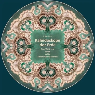 Abbildung von Kaleidoskope der Erde: Eine Weltreise durch echte Fantasielandschaften