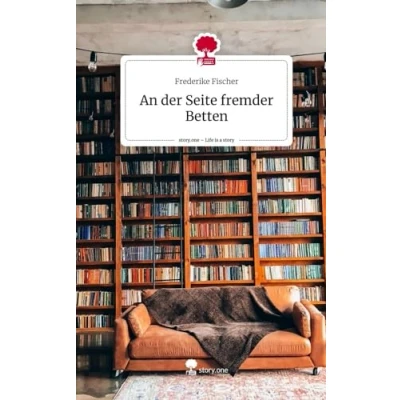 Abbildung von An der Seite fremder Betten. Life is a Story story.one