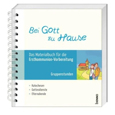 Abbildung von Bei Gott zu Hause: Das Materialbuch für die Erstkommunion Vorbereitung Gruppenstunden