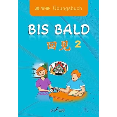 Abbildung von Chinesisch für Anfänger &quot;Bis bald&quot; Übungsbuch 2 (Chinesisch lernen, leicht gemacht: und Fortgeschrittene)